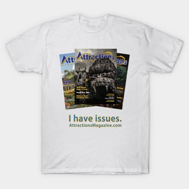 I have Issues T-Shirt by Attractions Magazine